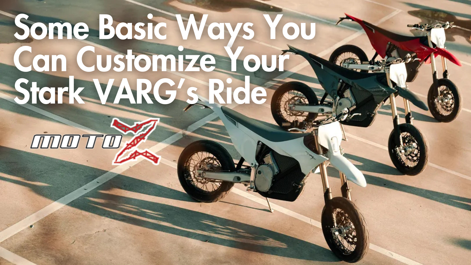 Some Basic Ways You Can Customize Your Stark VARG’s Ride