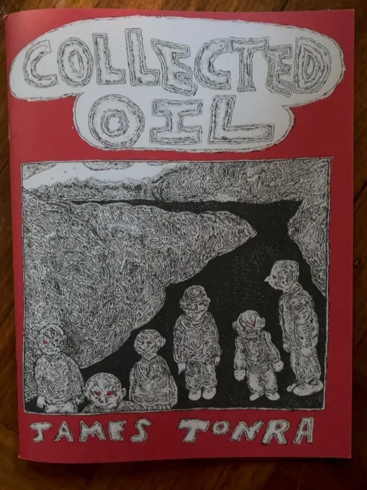 Spotlight on Collected Oil expanded edition by James Tonra, reprinting his scarce first zine Corpuscles and compiling short pieces from Smoke Signal, Pothole, Chancla, Clamp, Junction Box and Aethrobacy. These works have been significant contribution