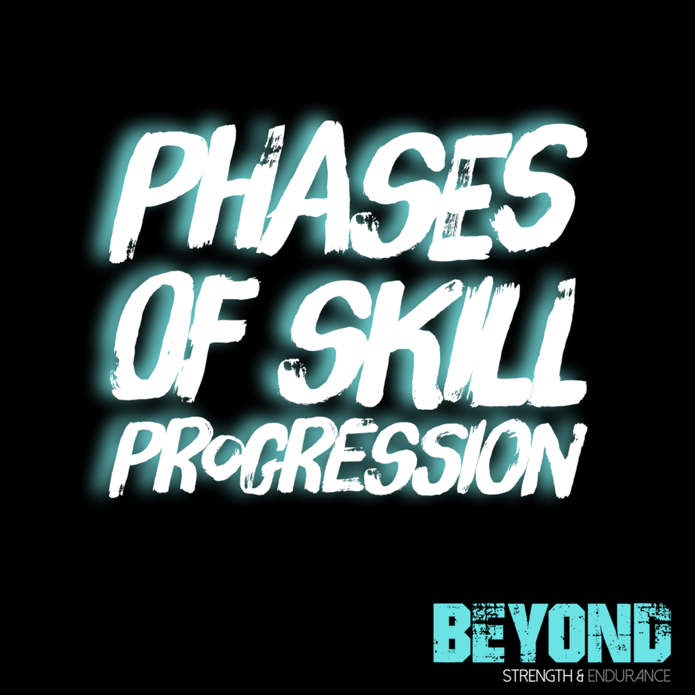 Phases of Skill Progression — Beyond Strength & Endurance