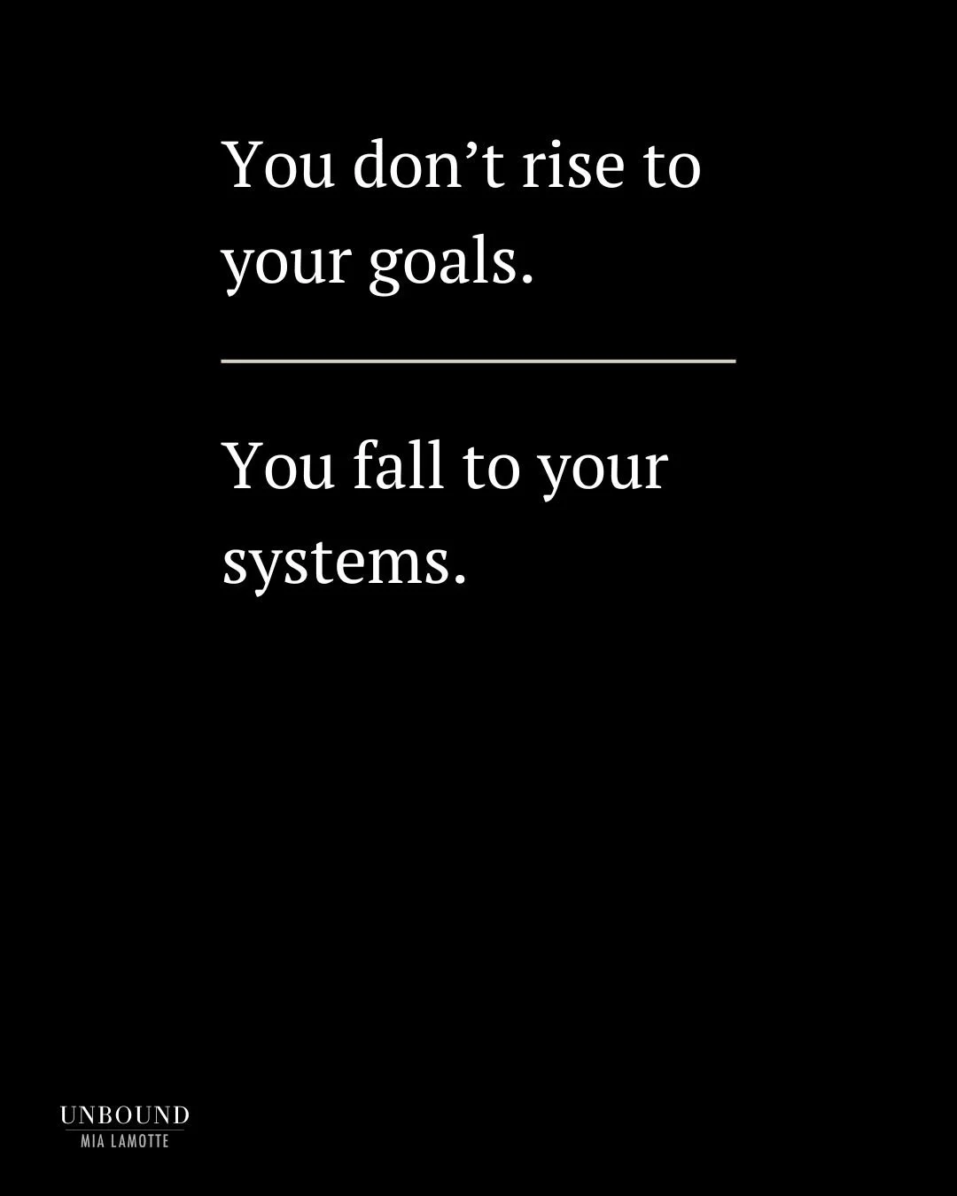 You don&rsquo;t rise to your goals, you fall to your systems.

So if you&rsquo;re stuck, it&rsquo;s not a motivation problem.

It&rsquo;s a pattern problem.

Start with better input.

Reading list in bio.

#unbound #systems #habits #mindsetshift #gro