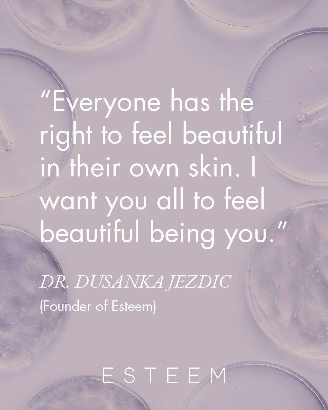 &ldquo;Self-esteem is how we value and perceive ourselves. I named my clinic Esteem to honour this purpose and to help others become the best version of themselves. Beauty is not only about looking your best on the outside, it&rsquo;s also about beco