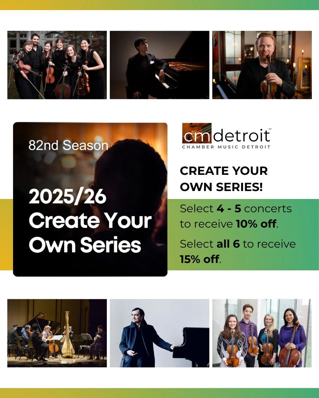 With a season packed full of incredible performances, save your seat and never miss a beat! 

Mix and match from any of the upcoming concerts and get up to 15% off your tickets. 

cmetroit.org/subscribe

Come Closer. And Be Moved.