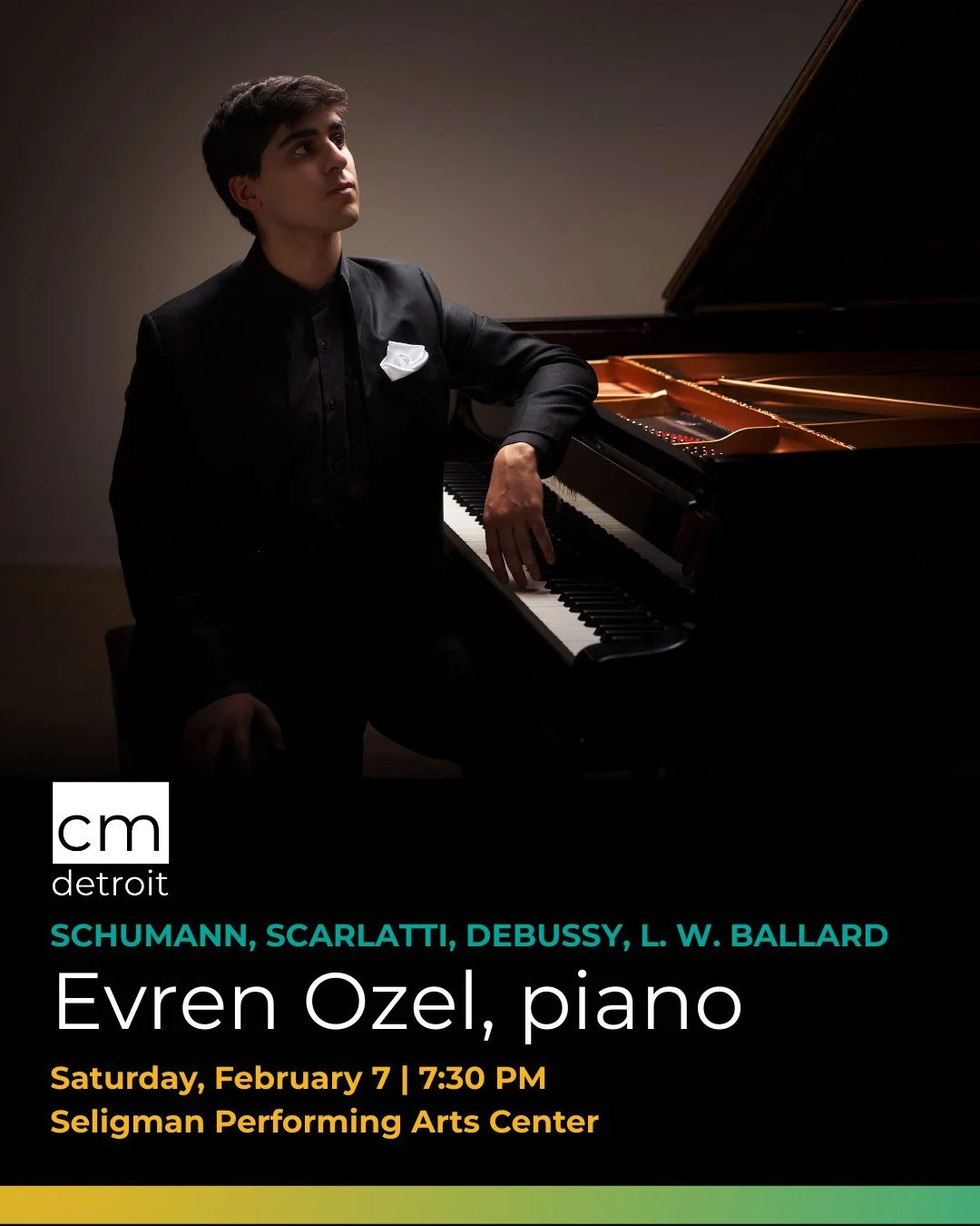 The second Signature Series piano recital of the season introduces the remarkable Evren Ozel  to CMDetroit&rsquo;s Seligman audience. Recipient of a coveted Avery Fisher Career Grant, Ozel&rsquo;s mature and thoughtful musicianship rivals that of mus