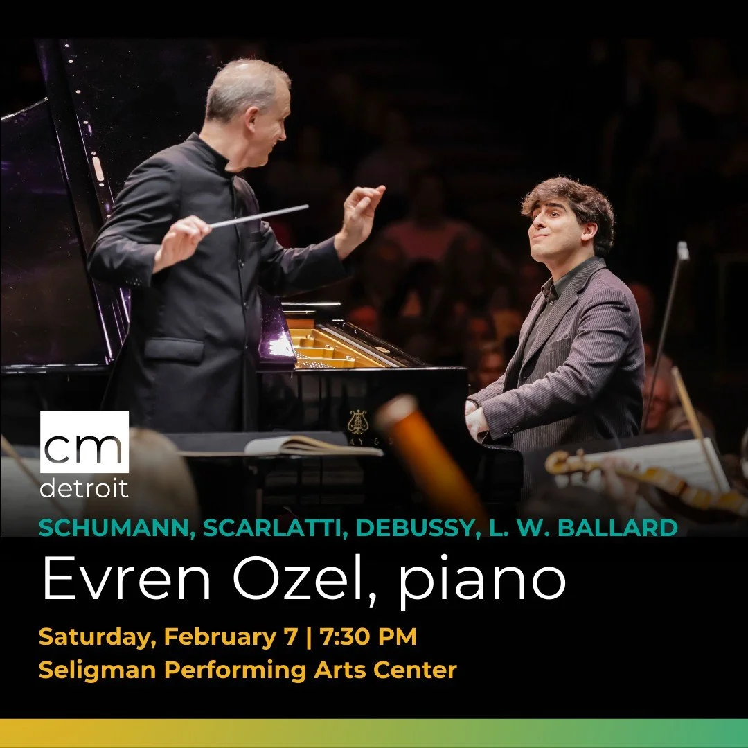 Evren Ozel returns to CMDetroit for the second concert in our Piano Signature series! A bronze medalist and Mozart concerto prize winner of the 2025 Van Clinburn International Piano Competition, Ozel is known for his "refined restraint," te