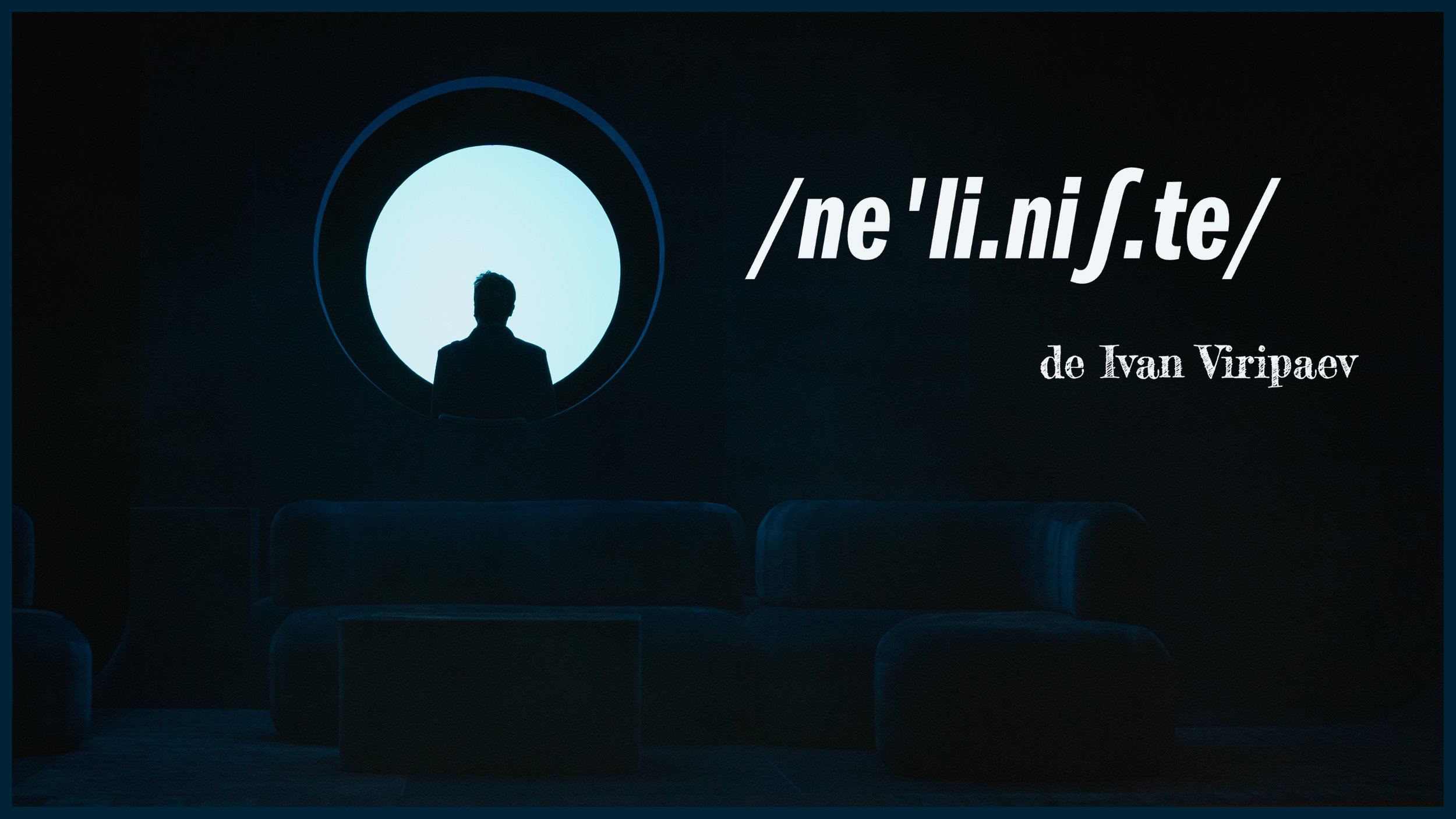/ne'li.niʃ.te/ by Ivan Viripaev @ Theater Odeon