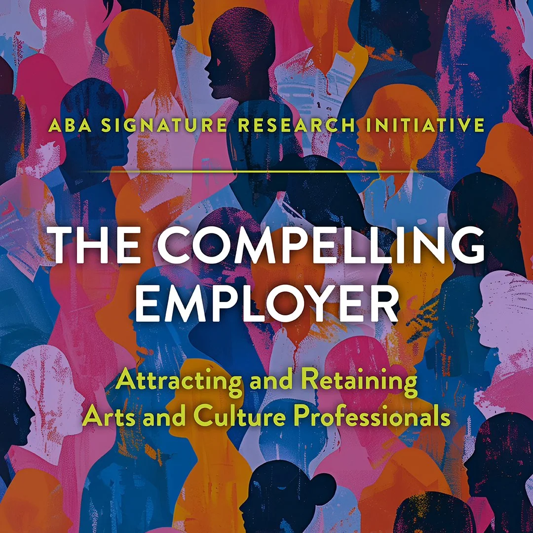 The Compelling Employer: Attracting and Retaining Arts and Culture Professionals
