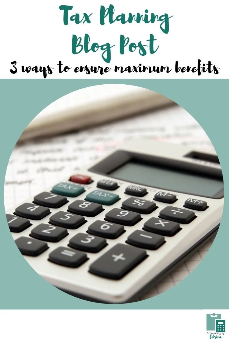 Tax Planning: 3 Ways To Ensure Maximum Benefits