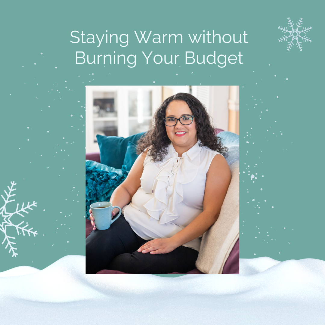 Staying Warm without Burning Your Budget