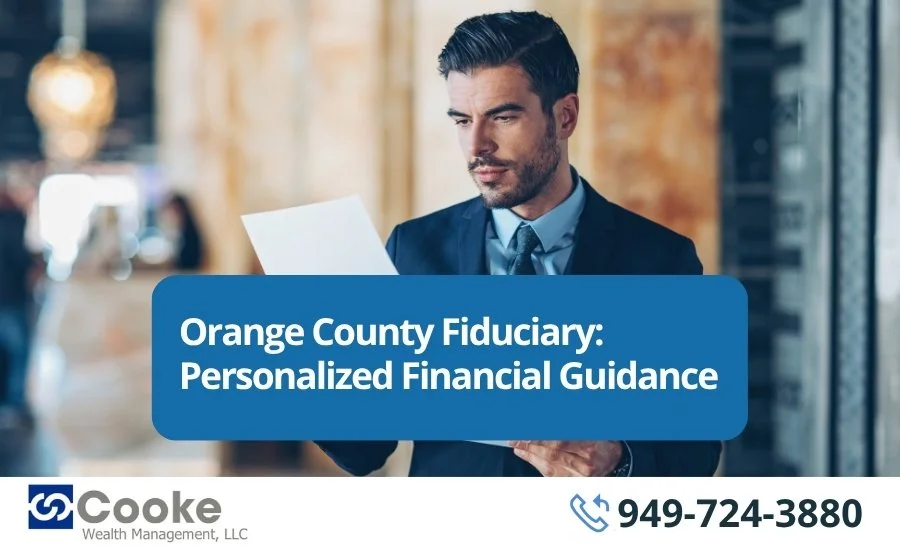 Orange County Fiduciary: Personalized Financial Guidance
