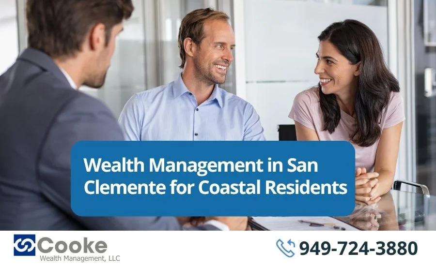 Wealth Management in San Clemente for Coastal Residents