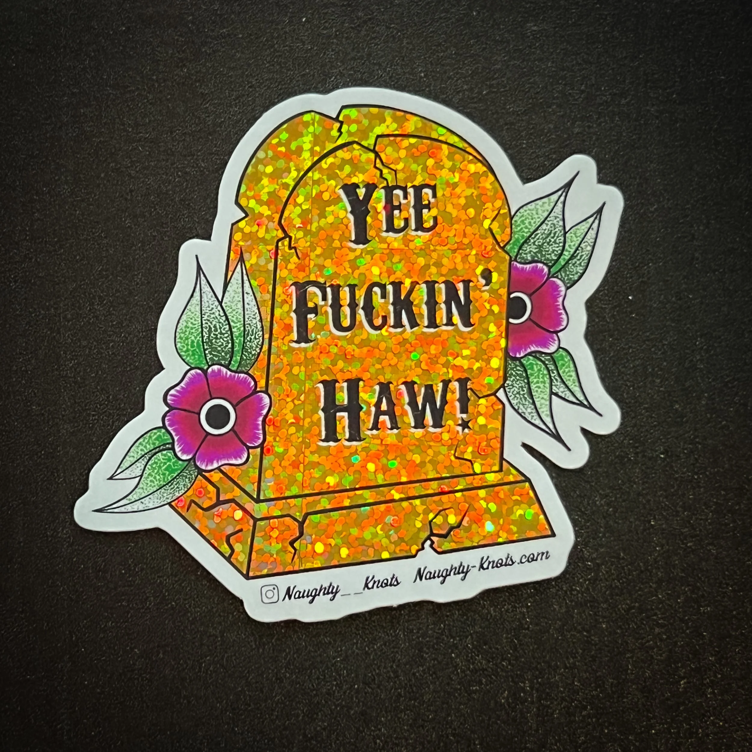 Yee Fuckin’ Haw! Gold Glitter Tombstone Sticker