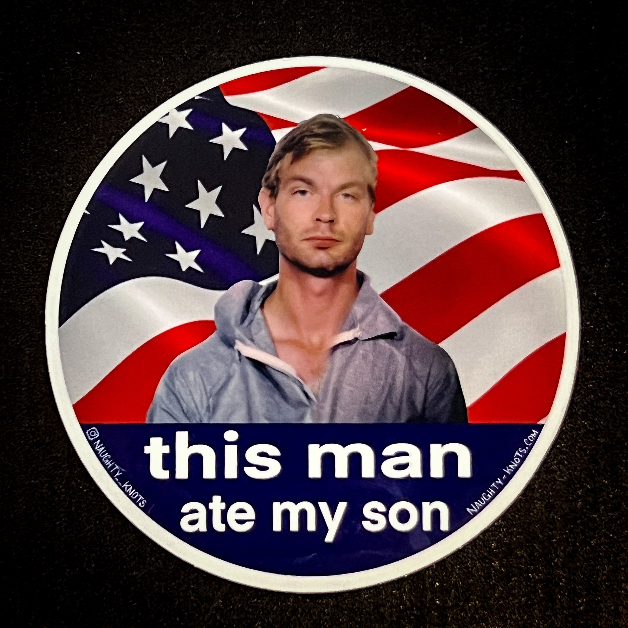 This Man Ate My Son Jeffrey Dahmer Sticker