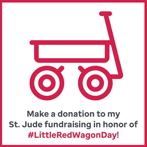 At St. Jude, the red wagon is more than four wheels for patients &mdash; it's a vehicle of hope and transport. Every $100 I raise could help cover the cost of a Red Wagon. Help me support the kids of St. Jude in honor of National #LittleRedWagonDay, 