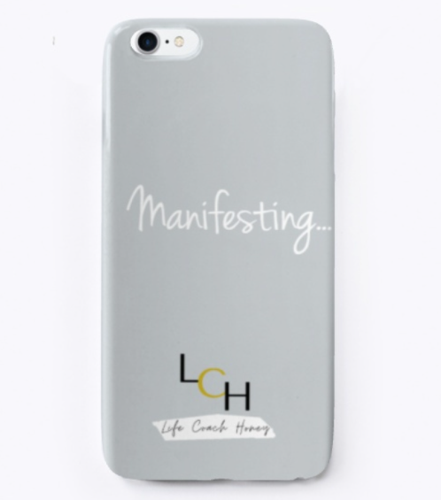 Manifesting iPhone Case by Life Coach Honey