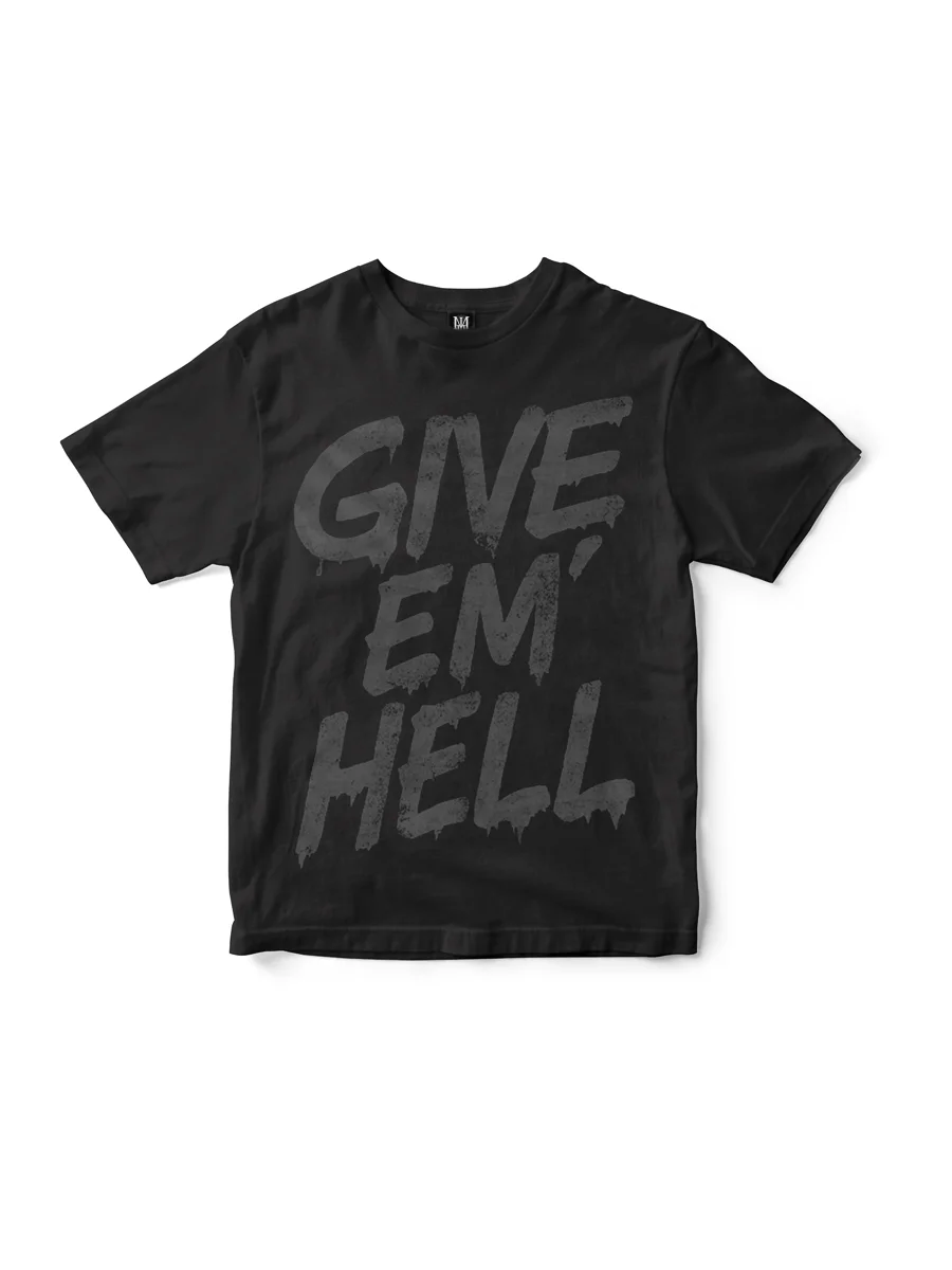 Give Em' Hell T-Shirt (Black)