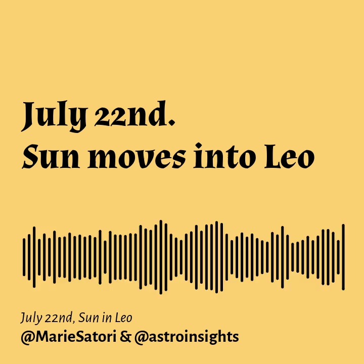 July 22 - Sun Moves into Leo