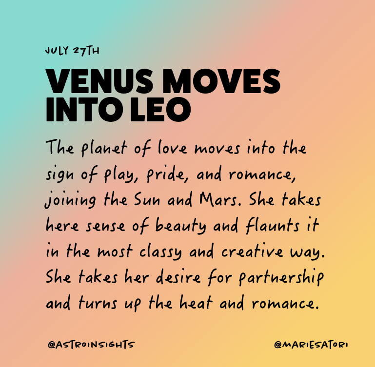 July 27 - Venus moves into Leo