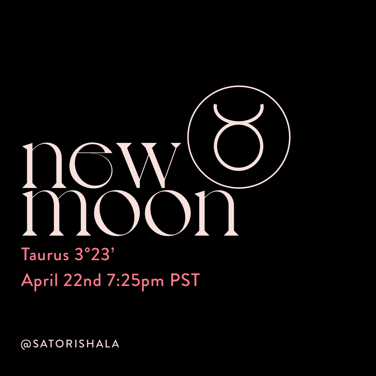 April 22nd - Taurus New Moon