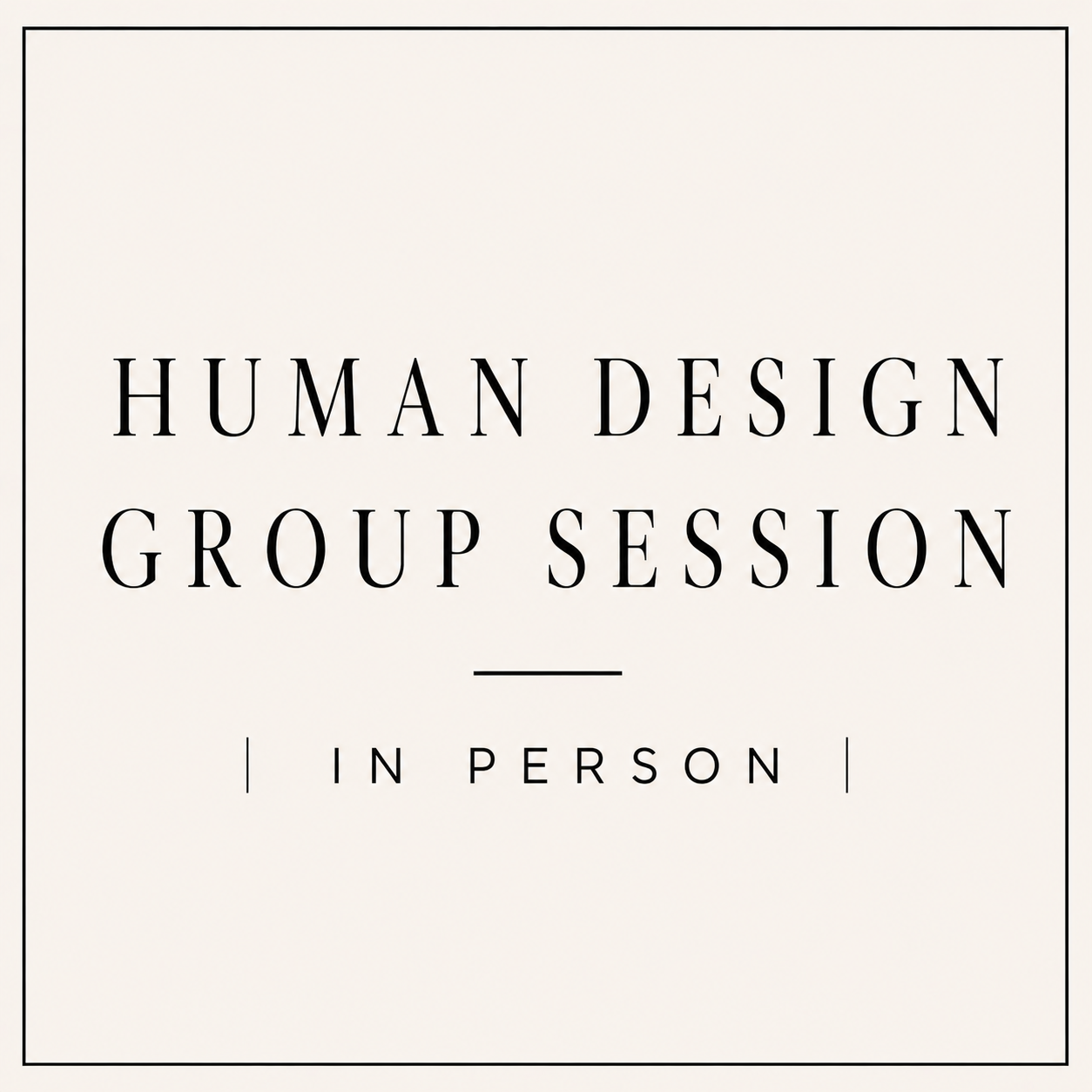 Human Design Group Session | In Person