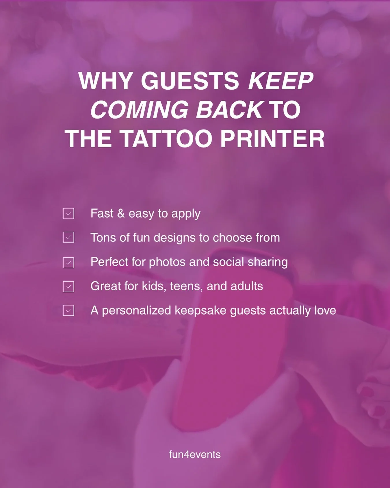 There&rsquo;s a reason the Tattoo Printer always has a crowd around it! 🎉

Guests love choosing their own designs, showing them off to friends, and coming back for ""just one more."" It's interactive, memorable, and adds an extra