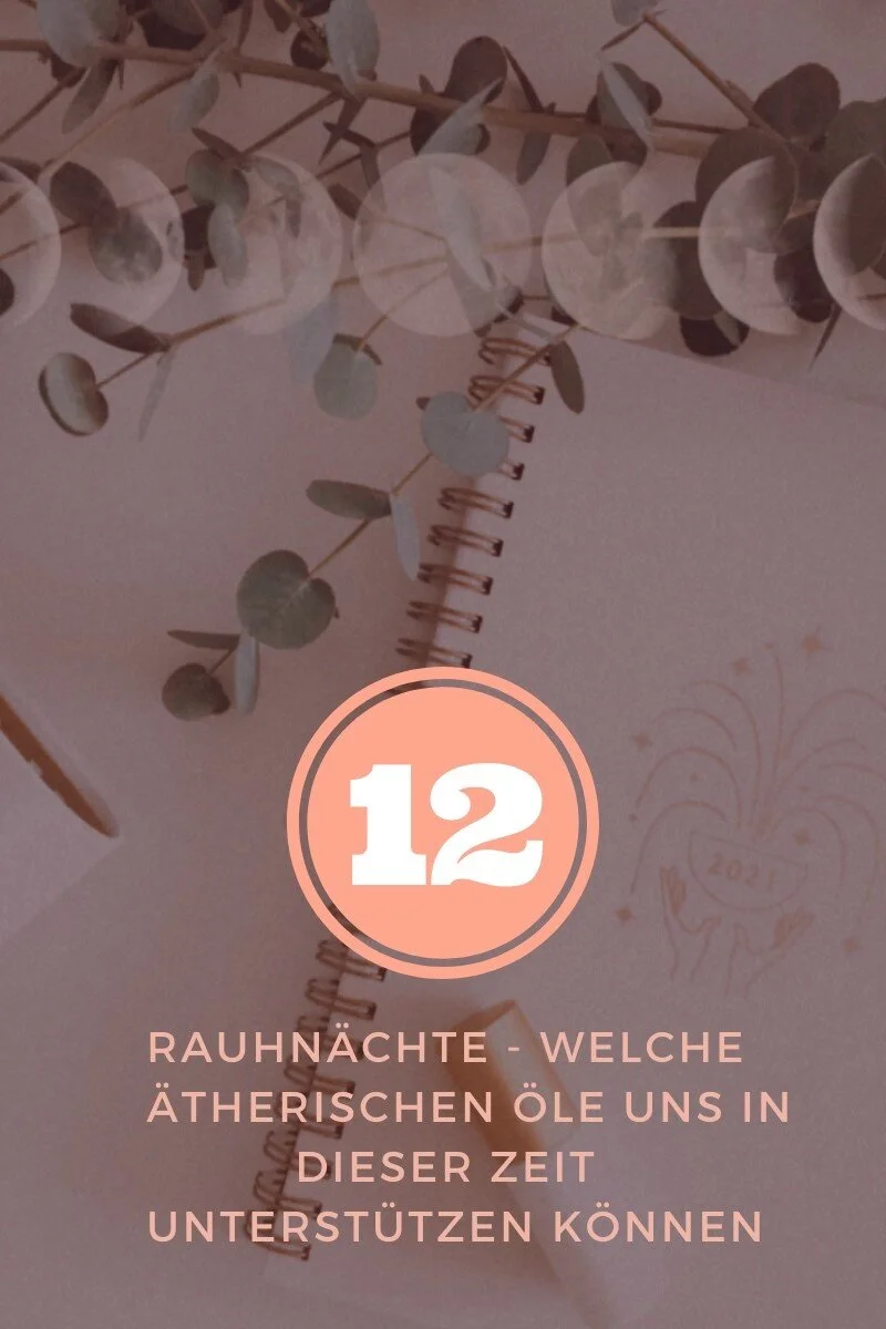 Die 12 Rauhnächte mit ätherischen Ölen begleiten