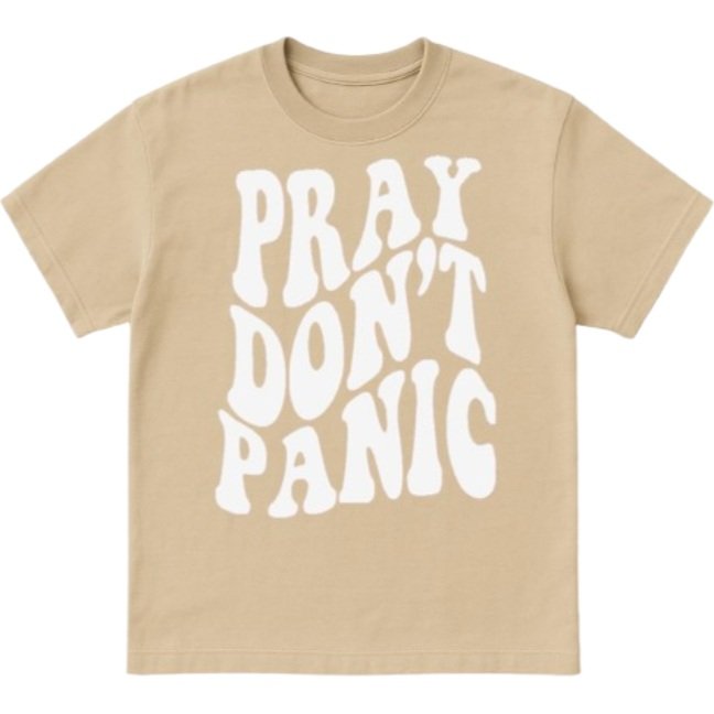 PRAY DON'T PANIC TSHIRT SAND