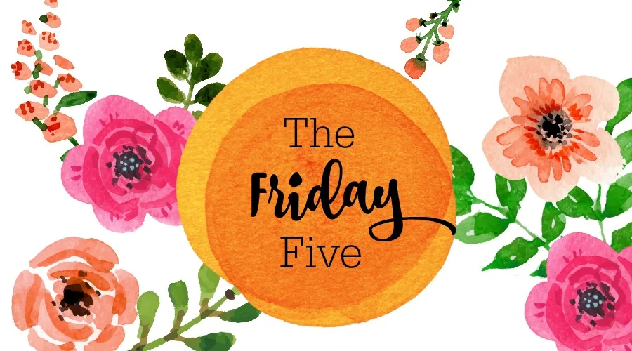 The Friday Five