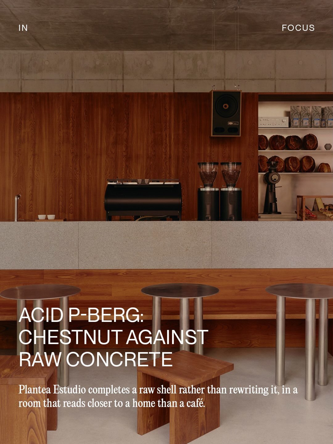 IN FOCUS: ACID P-Berg: Chestnut Against Raw Concrete

Plantea Estudio completes a raw shell rather than rewriting it, in a room that reads closer to a home than a caf&eacute;.

For its second ACID caf&eacute; in Berlin, Madrid-based Plantea Estudio w
