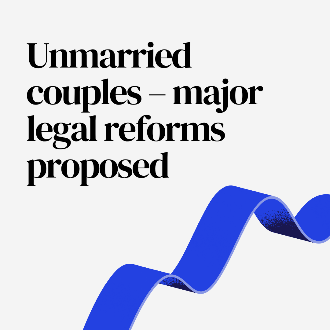 Unmarried couples – major legal reforms proposed.png