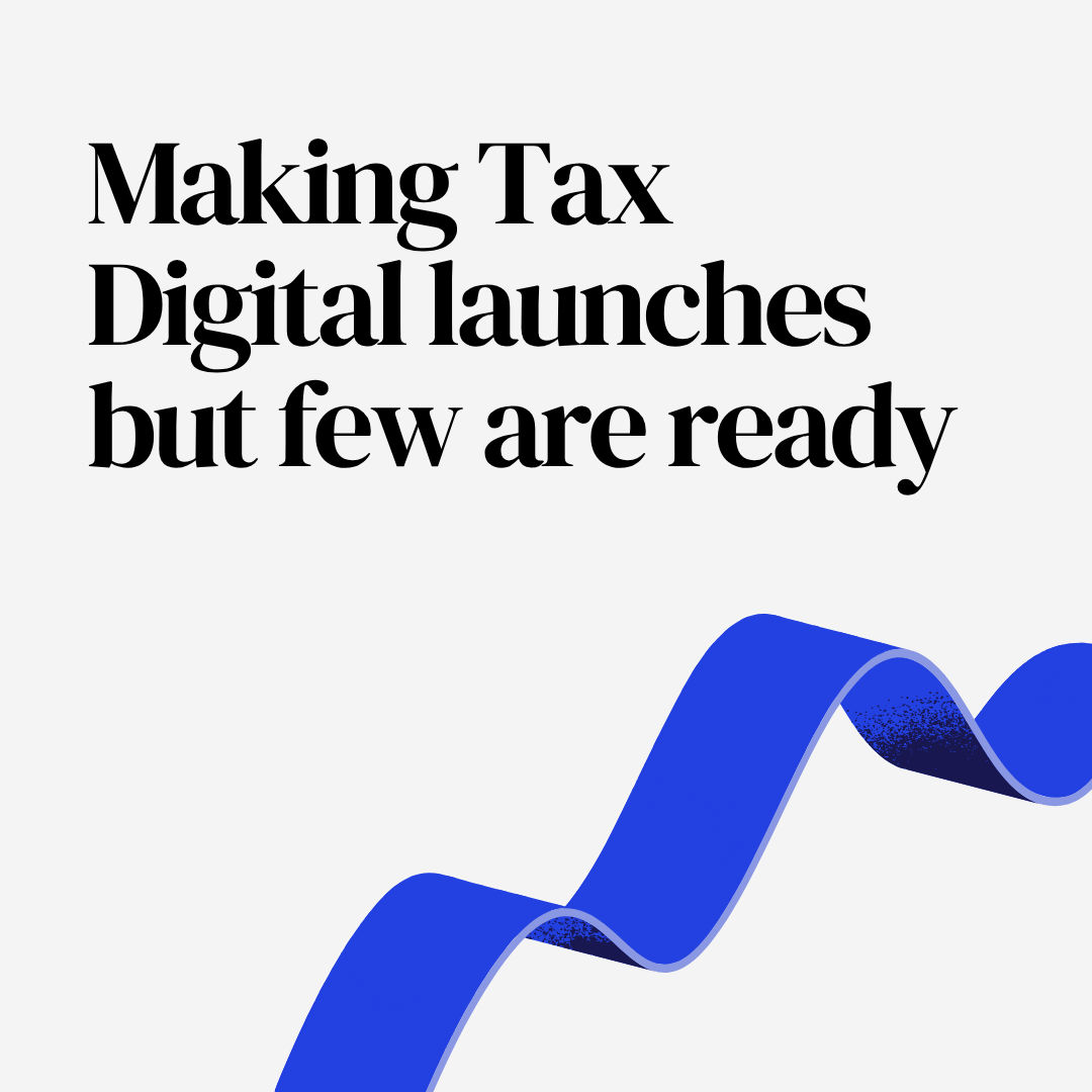 Making Tax Digital launches but few are ready.png