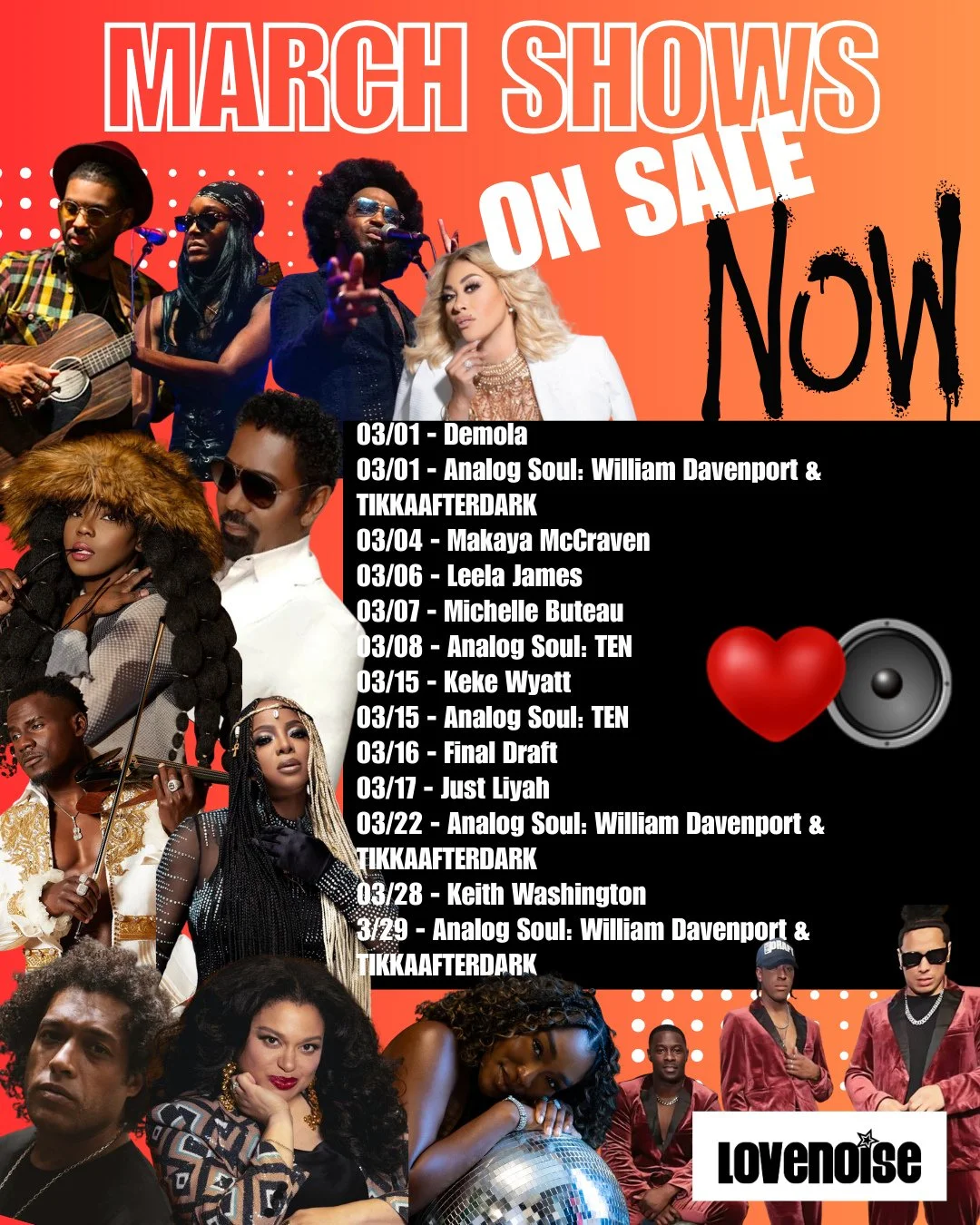 Our MARCH lineup has officially dropped🔥Go to Lovenoise.net to get tickets before they are gone! ⁠
⁠
MARCH CALENDAR❤️🔈️⁠
03/01 - Demola⁠
03/01 - Analog Soul: William Davenport &amp; TIKKAAFTERDARK⁠
03/04 - Makaya McCraven⁠
03/06 - Leela James⁠
03/0