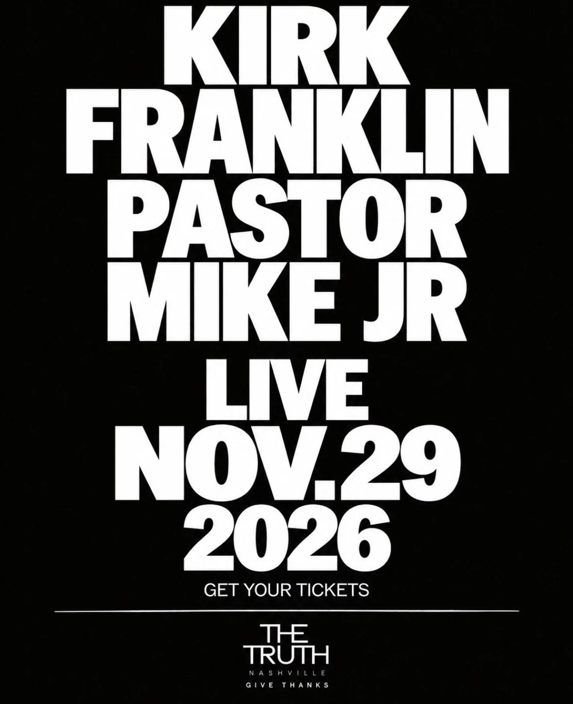 🙌🏾 WE&rsquo;VE GOT A LOT TO BE THANKFUL FOR&hellip; SO LET&rsquo;S MAKE SOME NOISE ABOUT IT! 🔥⁠
⁠
Bring your gratitude, your praise, and your whole testimony to THE TRUTH!⁠
⁠
🎤 KIRK FRANKLIN⁠
🔥 with Special Guest PASTOR MIKE JR.⁠
📅 NOVEMBER 29⁠