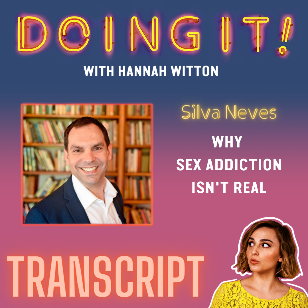 Why Sex Addiction Isn't Real with Silva Neves | Transcript