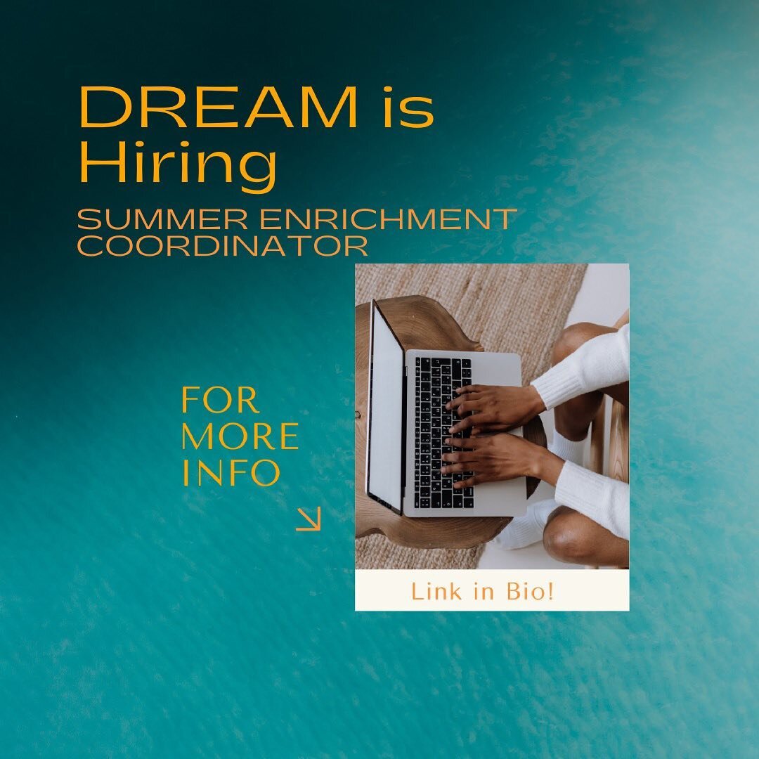 DREAM serves children living in low-income housing. Their &ldquo;Summer Enrichment Coordinator&rdquo; position runs daily enrichment programming for our participants, with the goal of preventing summer developmental slide. Their vision is a world in 