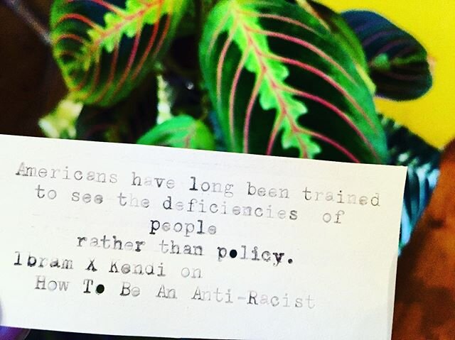 &ldquo;Americans have long been trained to see the deficiencies of people rather than policy.&rdquo; -Ibram X Kendi
🌿 We as Americans love the pull yourself up by your bootstraps narrative. It makes us feel so good to think we got to the place we ar