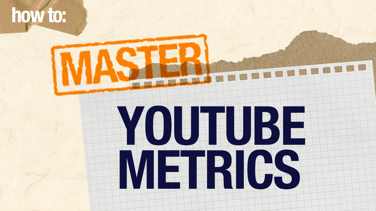 5 YouTube Metrics Every Brand Needs to Know