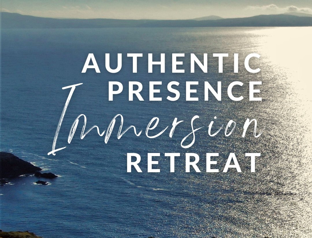 Authentic Presence Immersion Retreat