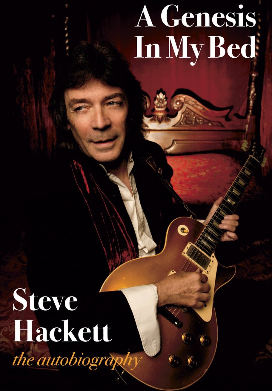 Steve Hackett - 'A Genesis In My Bed' - The Autobiography - review and  extended interview — Decibel Report