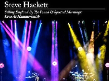 Steve Hackett - Selling England By The Pound  &amp; Spectral Mornings Live At Hammersmith