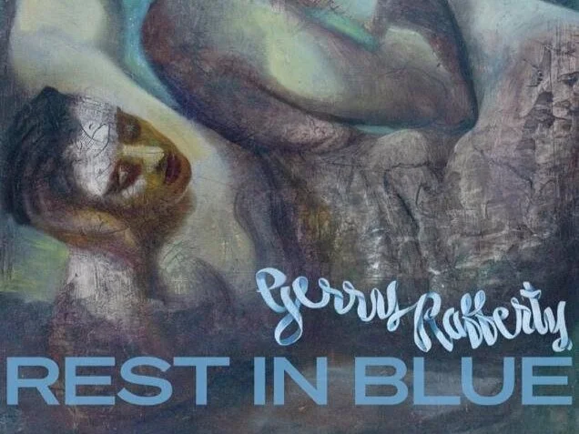Gerry Rafferty posthumous brand new album Rest In Blue released 03/09/21