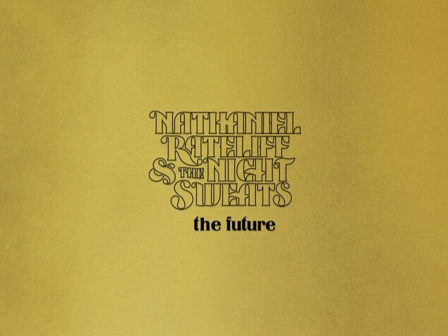 Nathaniel Rateliff &amp; The Night Sweats new album The Future released 05/11/21
