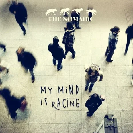 The Nomadic release their debut album My Mind Is Racing