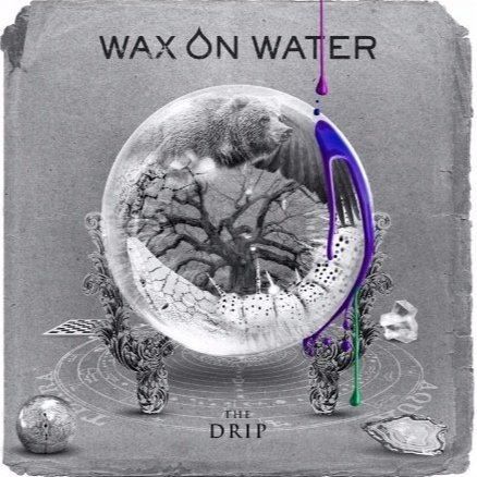 WAX ON WATER release new album THE DRIP