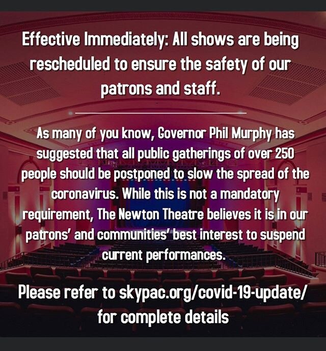 While the performance in Bethlehem, PA is still on, regrettably The Newton Theatre tonight has been cancelled. Even though we are here in Newton, NJ and ready to perform, regrettably this situation that we find all of ourselves in needs to be honored