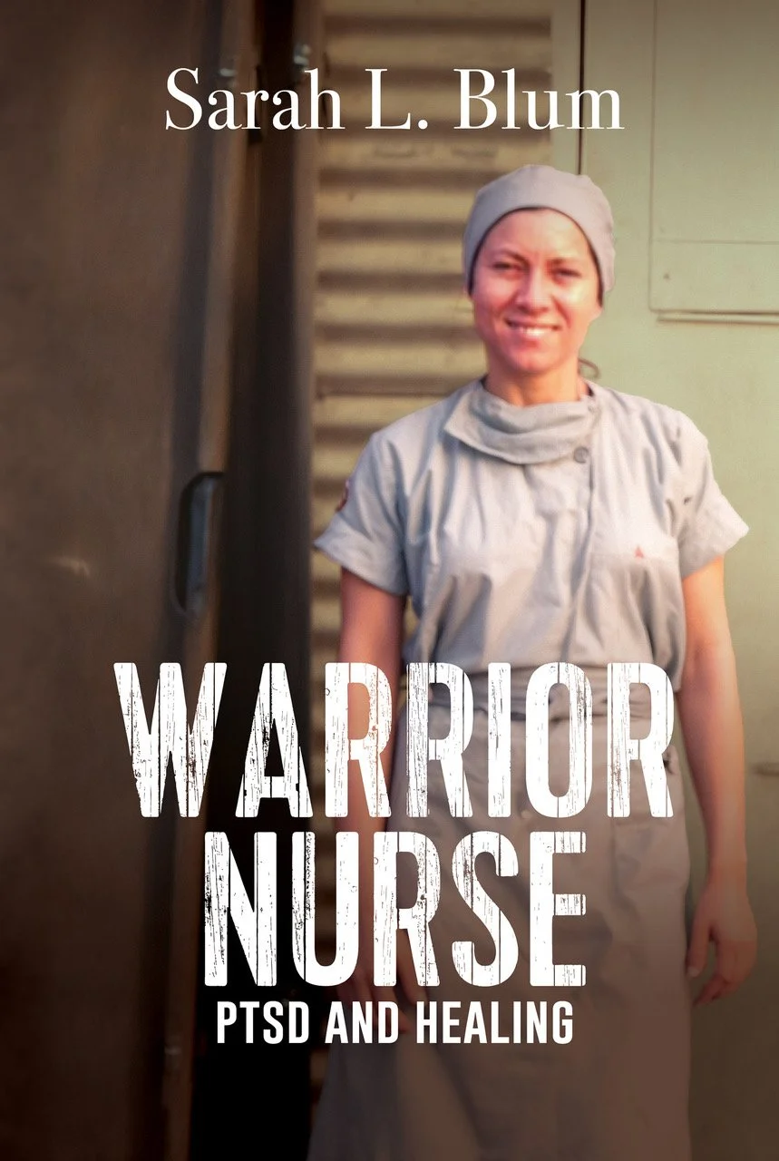 Warrior Nurse: PTSD and Healing by Sarah L. Blum