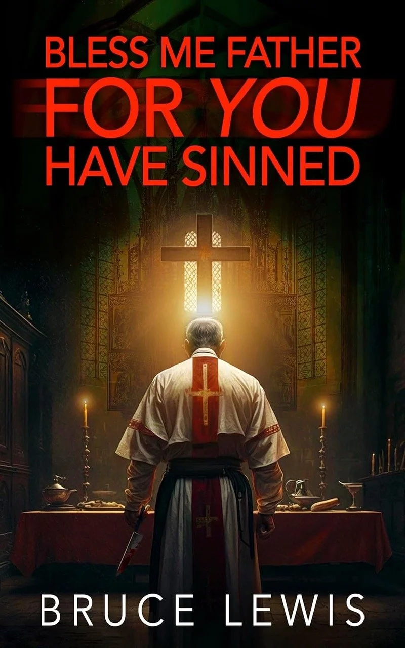 Bless Me Father, For YOU Have Sinned by Bruce Lewis