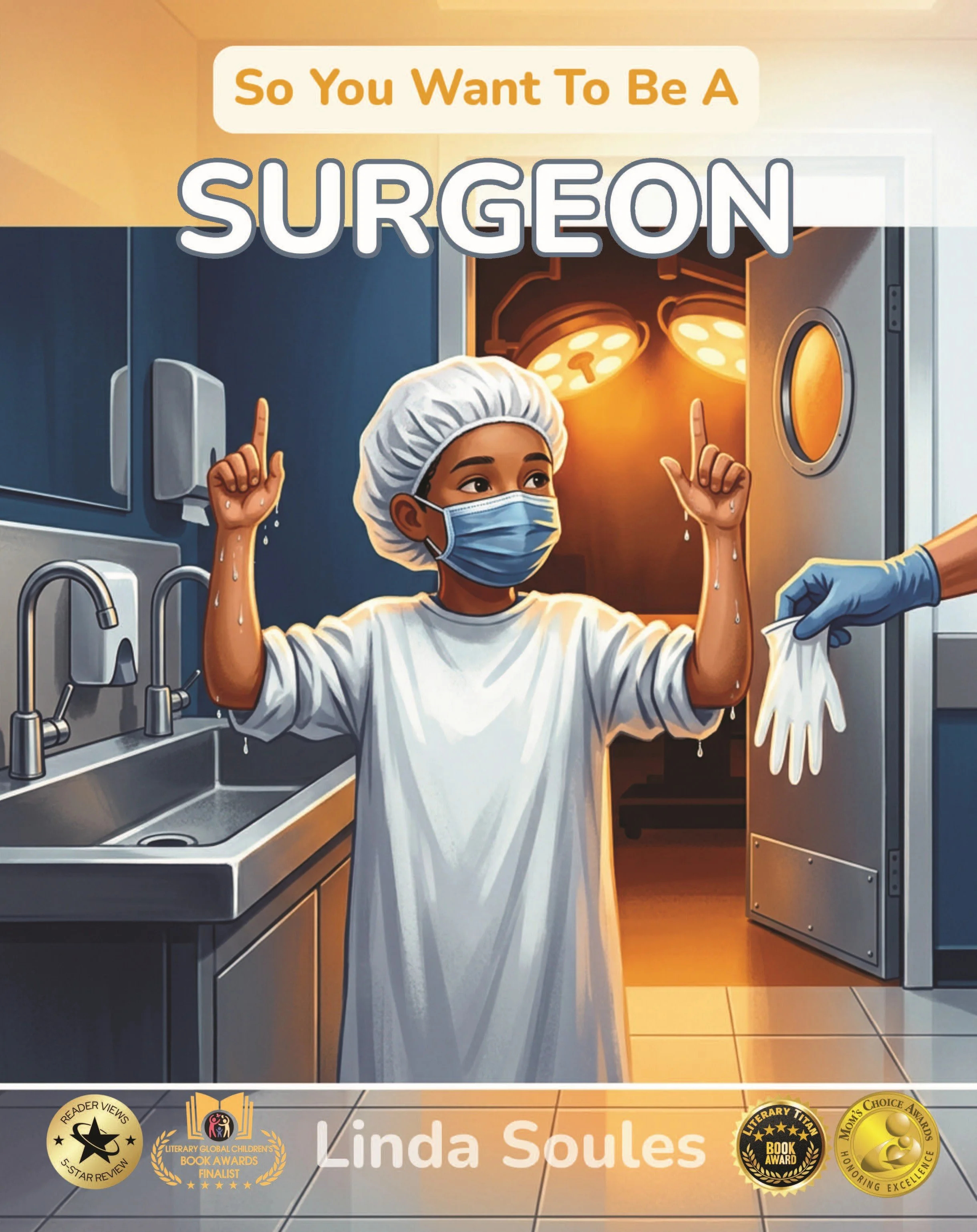 So You Want To Be A Surgeon by Linda Soules