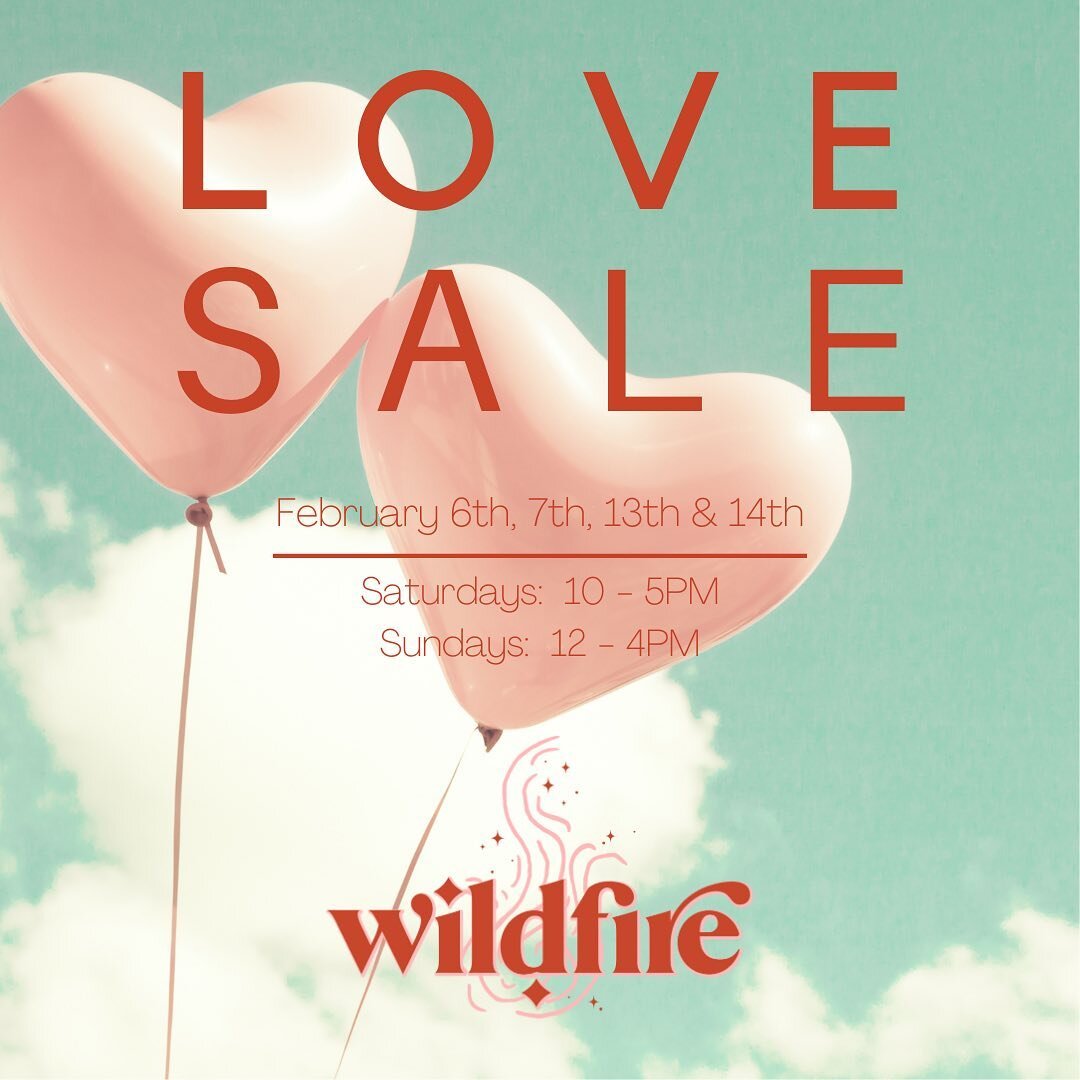 Our first ever LOVE SALE at Wildfire on Main starts this weekend!  I'll be honest, I used to not be a huge fan of Valentine's Day but I think we can all use a little extra love this year.  Whether you're shopping for someone special or yourself (hey.