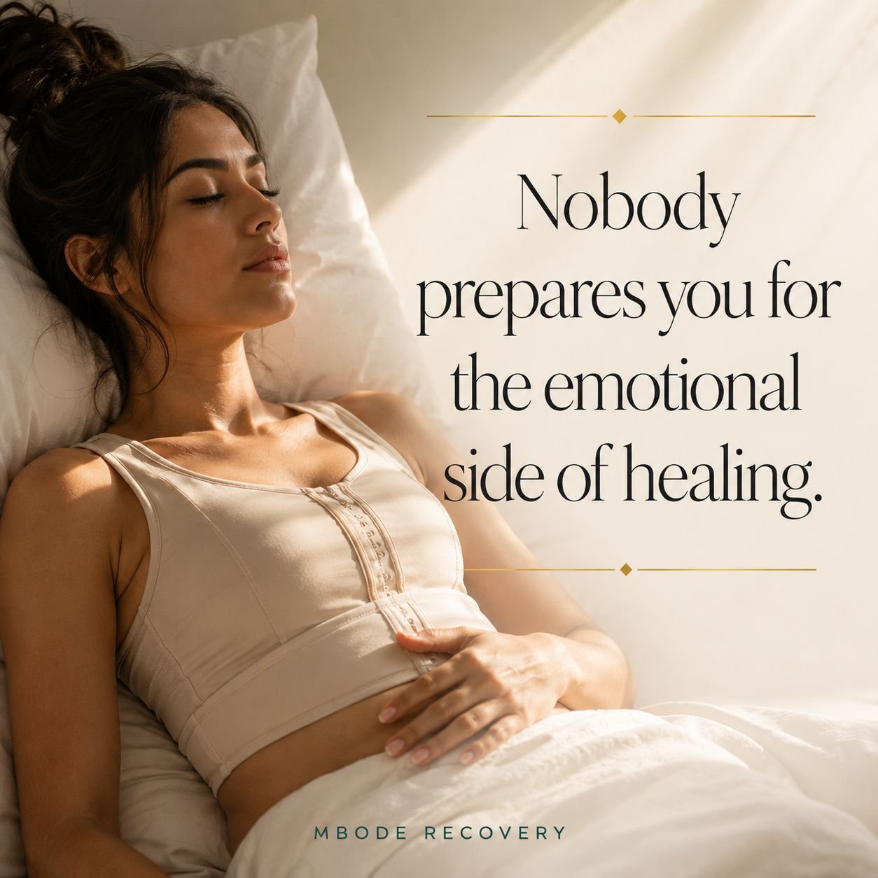 Woman resting in bed wearing a post-surgical compression garment with eyes closed, with text overlay reading "Nobody prepares you for the emotional side of healing" by MBODE Recovery.
