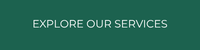 EXPLORE OUR SERVICES